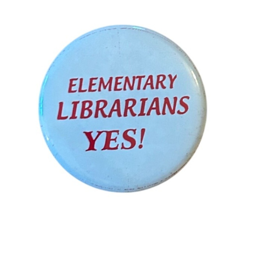 1980s Vintage Pinback "Elementary Librarians YES!‎ by Creative Buttons Kalamazoo